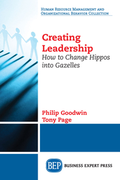 Paperback Creating Leadership: How to Change Hippos Into Gazelles Book