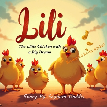 Lili: The Little Chicken with a Big Dream