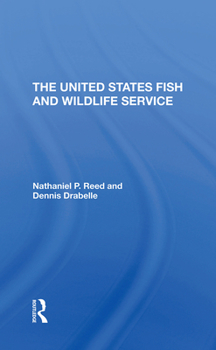 Hardcover The U.S. Fish and Wildlife Service Book