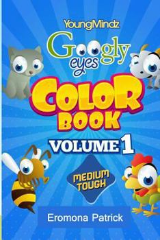 Paperback Youngmindz Googly Eyes Color Book: Volume 1: (Medium Tough Edition) Book