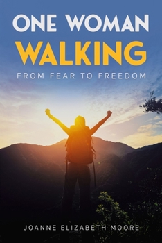 Paperback one woman walking: from fear to freedom Book