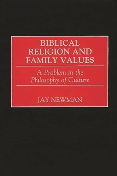 Hardcover Biblical Religion and Family Values: A Problem in the Philosophy of Culture Book