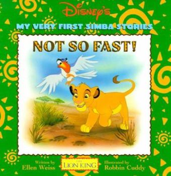 Hardcover Not So Fast!: My Very First Simba Stories Book