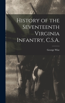 Hardcover History of the Seventeenth Virginia Infantry, C.S.A. Book