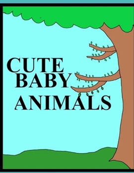 Paperback Cute Baby Animals: coloring book