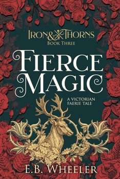 Paperback Fierce Magic: A Victorian Faerie Tale Book