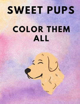 Paperback Sweet pups: Color them all. Book