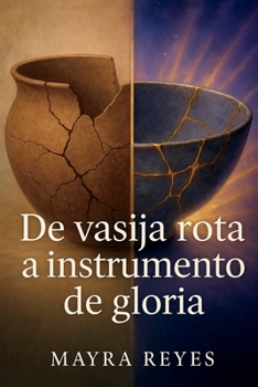 Paperback De vasija Rota a Instrumento de Gloria [Spanish] Book