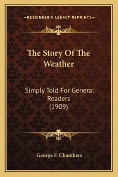 Paperback The Story Of The Weather: Simply Told For General Readers (1909) Book