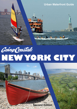 Paperback Going Coastal New York City: Urban Waterfront Guide, Second Edition Book