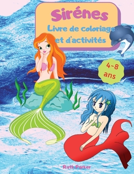 Sirènes - Livre de coloriage et d'activités: Un livre d'activités amusant pour les enfants de 4 à 8 ans: coloriage, point à point, labyrinthes, sudoku de niveau facile