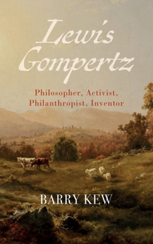 Paperback Lewis Gompertz: Philosopher, Activist, Philanthropist, Inventor Book
