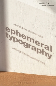 Ephemeral Typography: Writing the impermanent (Notes on Typography)