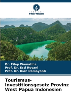 Tourismus-Investitionsgesetz Provinz West Papua Indonesien (German Edition)