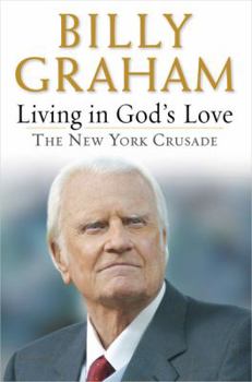 Hardcover Living in God's Love: The New York Crusade Book