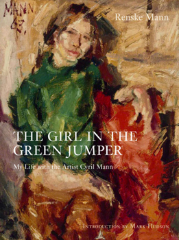 Hardcover The Girl in the Green Jumper: My Life with the Artist Cyril Mann Book