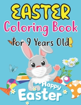Paperback Easter Coloring Book For 9 Years Old: 30 Cute Easter and Spring Themed Coloring Pages For Kids Ages 9 Book