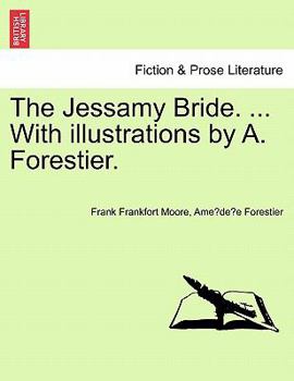 Paperback The Jessamy Bride. ... with Illustrations by A. Forestier. Book
