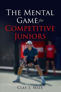 Paperback The Mental Game for the Competitive Junior Book