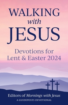 Paperback Walking with Jesus: Devotions for Lent & Easter 2024 Book