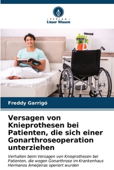 Paperback Versagen von Knieprothesen bei Patienten, die sich einer Gonarthroseoperation unterziehen [German] Book