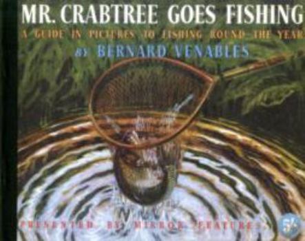 Paperback Mr. Crabtree Goes Fishing: A Guide in Pictures to Fishing Round the Year Book
