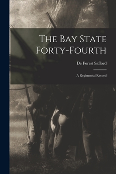 Paperback The Bay State Forty-Fourth: a Regimental Record Book