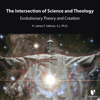 Audio CD The Intersection of Science and Theology: Evolutionary Theory and Creation Book