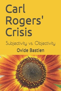 Paperback Carl Rogers' Crisis: Subjectivity vs. Objectivity Book