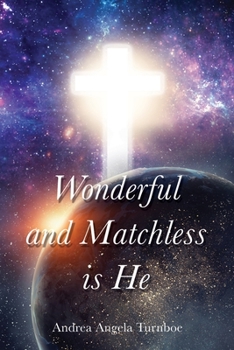 Paperback Wonderful and Matchless Is He Book