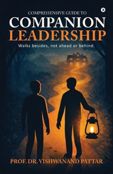 Paperback Comprehensive Guide to Companion Leadership: Walks besides, not ahead or behind. Book