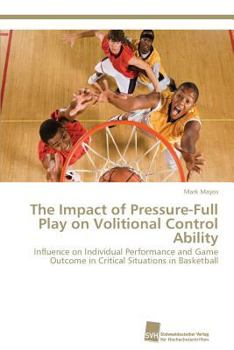 Paperback The Impact of Pressure-Full Play on Volitional Control Ability Book