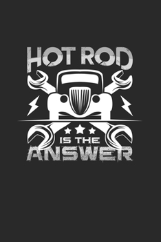 Paperback Hot rod is the answer: 6x9 HotRods - dotgrid - dot grid paper - notebook - notes Book