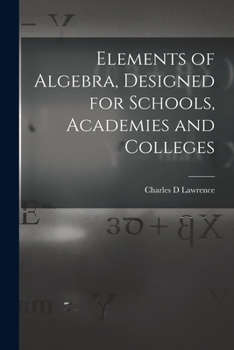 Paperback Elements of Algebra, Designed for Schools, Academies and Colleges Book