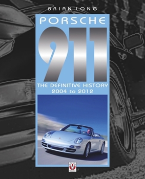Hardcover Porsche 911: The Definitive History 2004-2012 Book