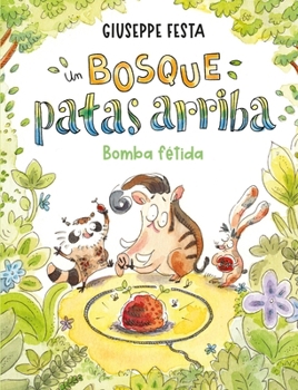 Hardcover Un Bosque Patas Arriba. Bomba Fetida [Spanish] Book