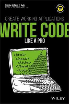 Paperback Write Code Like a Pro: Create Working Applications Book