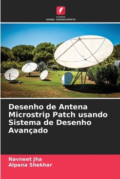 Paperback Desenho de Antena Microstrip Patch usando Sistema de Desenho Avançado [Portuguese] Book