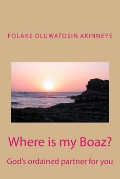 Paperback Where is my Boaz: God's ordained partner for you Book
