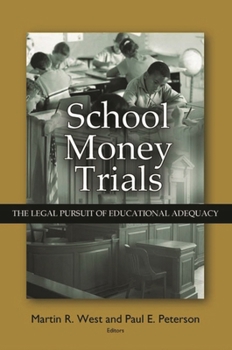 Paperback School Money Trials: The Legal Pursuit of Educational Adequacy Book