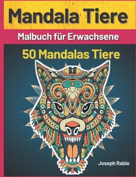 Paperback Mandala Tiere: Adult Färbung Buch, 50 einfach zu färben Tier Mandala [German] Book