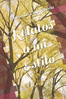 Paperback Relatos a mi estilo [Spanish] Book
