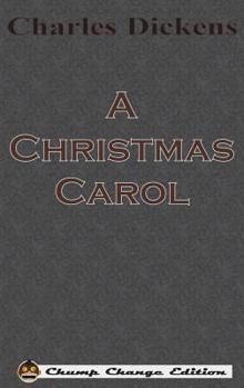 Hardcover A Christmas Carol (Chump Change Edition): Illustrated by John Leech Book