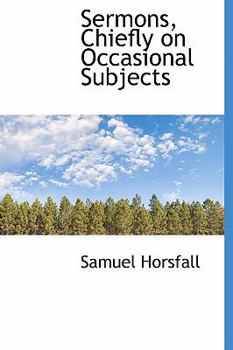 Sermons, Chiefly on Occasional Subjects
