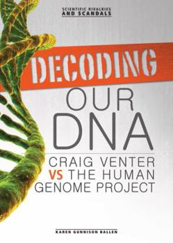 Decoding Our DNA: Craig Venter vs the Human Genome Project - Book  of the Scientific Rivalries and Scandals