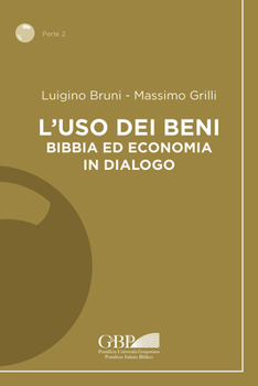 Paperback L'Uso Dei Beni: Bibbia Ed Economia in Dialogo [Italian] Book