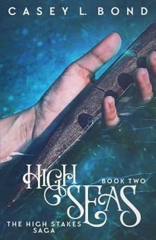 High Seas - Book #2 of the High Stakes Saga