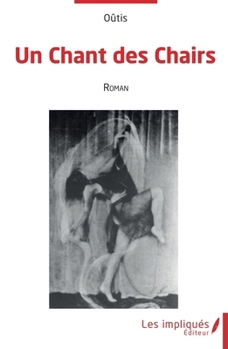 Paperback Un Chant des Chairs (French Edition) [French] Book