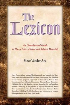 Paperback The Lexicon: An Unauthorized Guide to Harry Potter Fiction and Related Materials Book