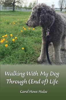Paperback Walking With My Dog Through (End of) Life Book